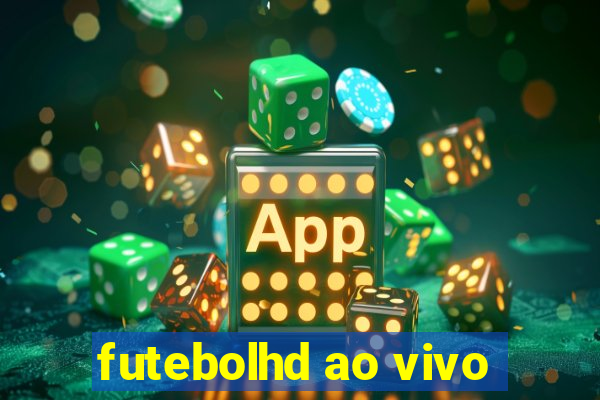 futebolhd ao vivo